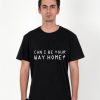 Tricou-Barbati-CAN-I-BE-YOUR-WAY-HOME-(1)