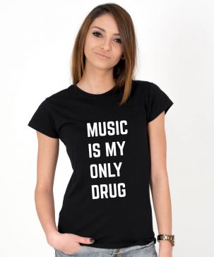 Tricou-dama-Music-Is-My-Only-Drug.-2b